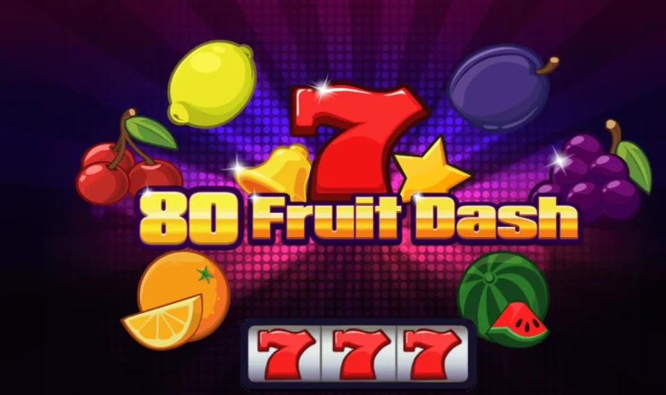 80 Fruit Dash — Slots by 7mojos