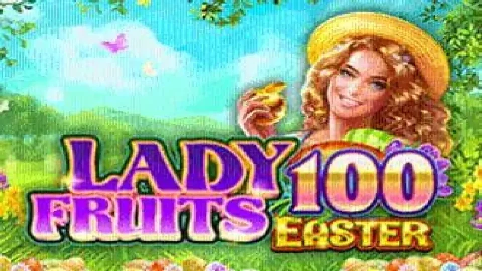 Lady Fruits 100 Easter — Slots by Amatic