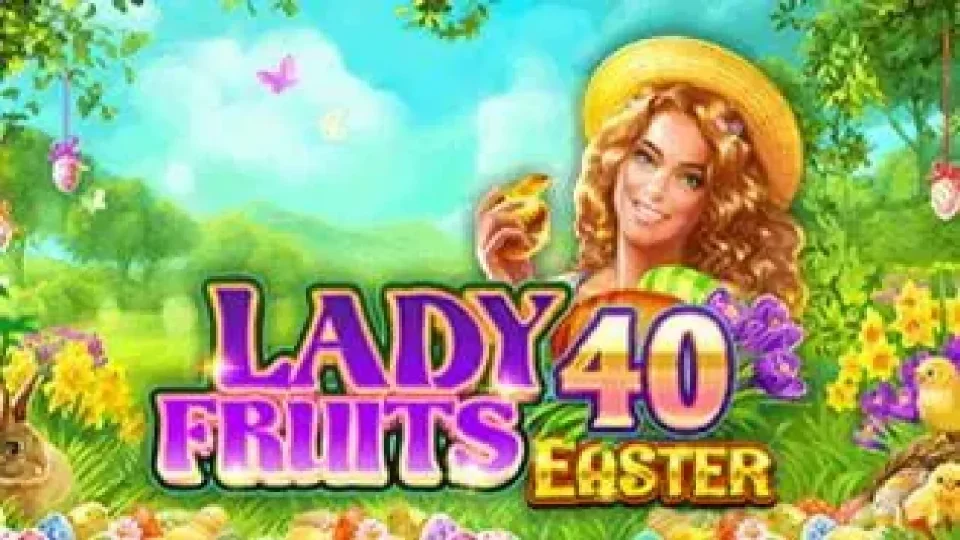 Lady Fruits 40 Easter — Slots by Amatic