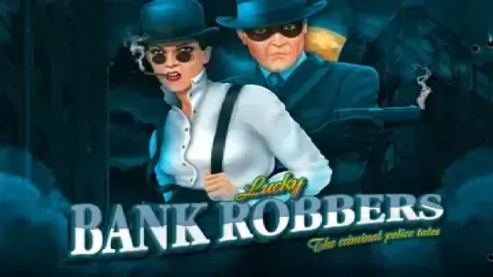 Lucky Bank Robbers — Slots by Belatra Games