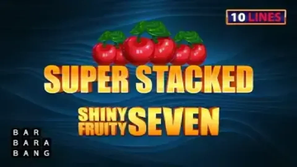 Shiny Fruits Seven 10 Lines Super Stacked — Slots by Barbara Bang
