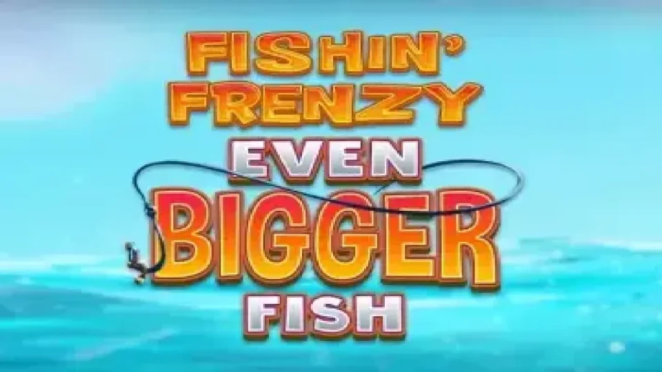 Fishin’ Frenzy Even Bigger Fish — Slots by Blueprint Gaming
