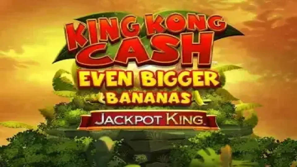 King Kong Cash Even Bigger Bananas Jackpot King — Slots by Blueprint Gaming