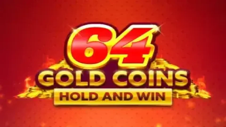 64 Gold Coins Hold and Win — Slots by Booming Games