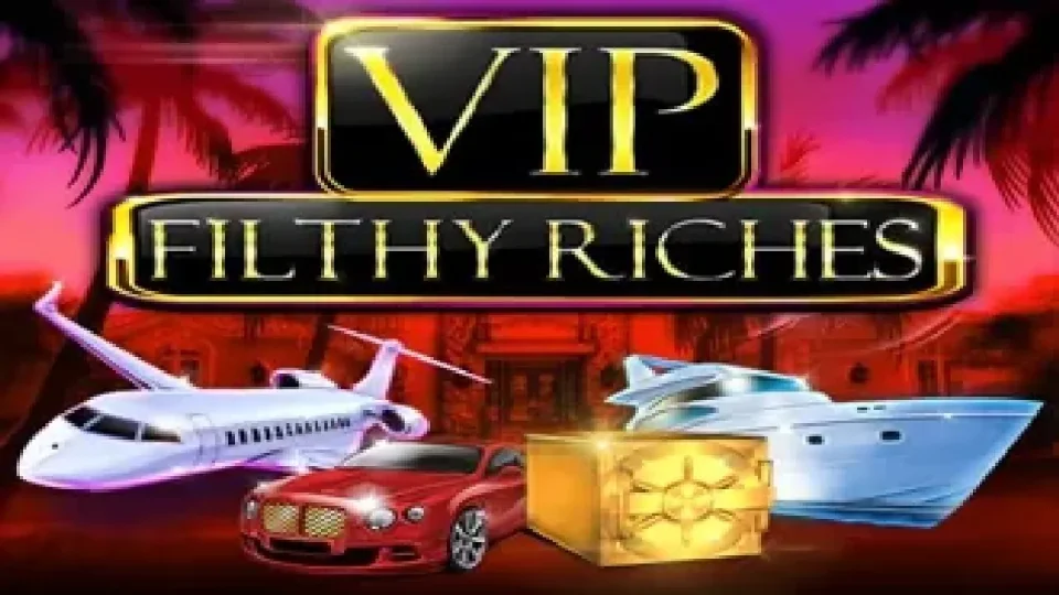 VIP Filthy Riches — Slots by Booming Games