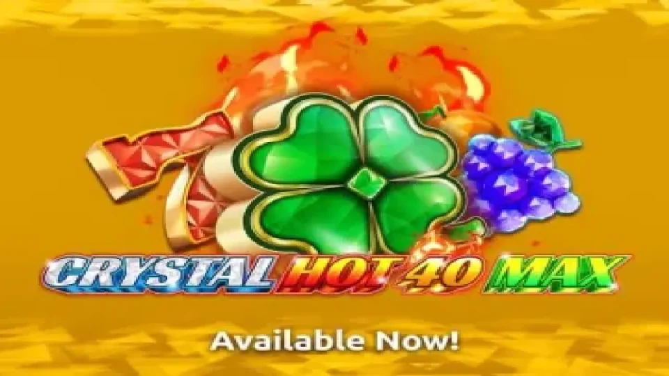 Crystal Hot 40 Max — Slots by Fazi
