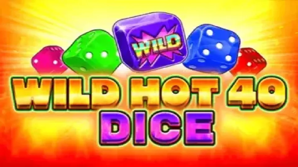 Wild Hot 40 Dice — Slots by Fazi