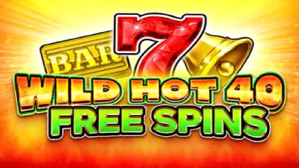 Wild Hot 40 Free Spins — Slots by Fazi